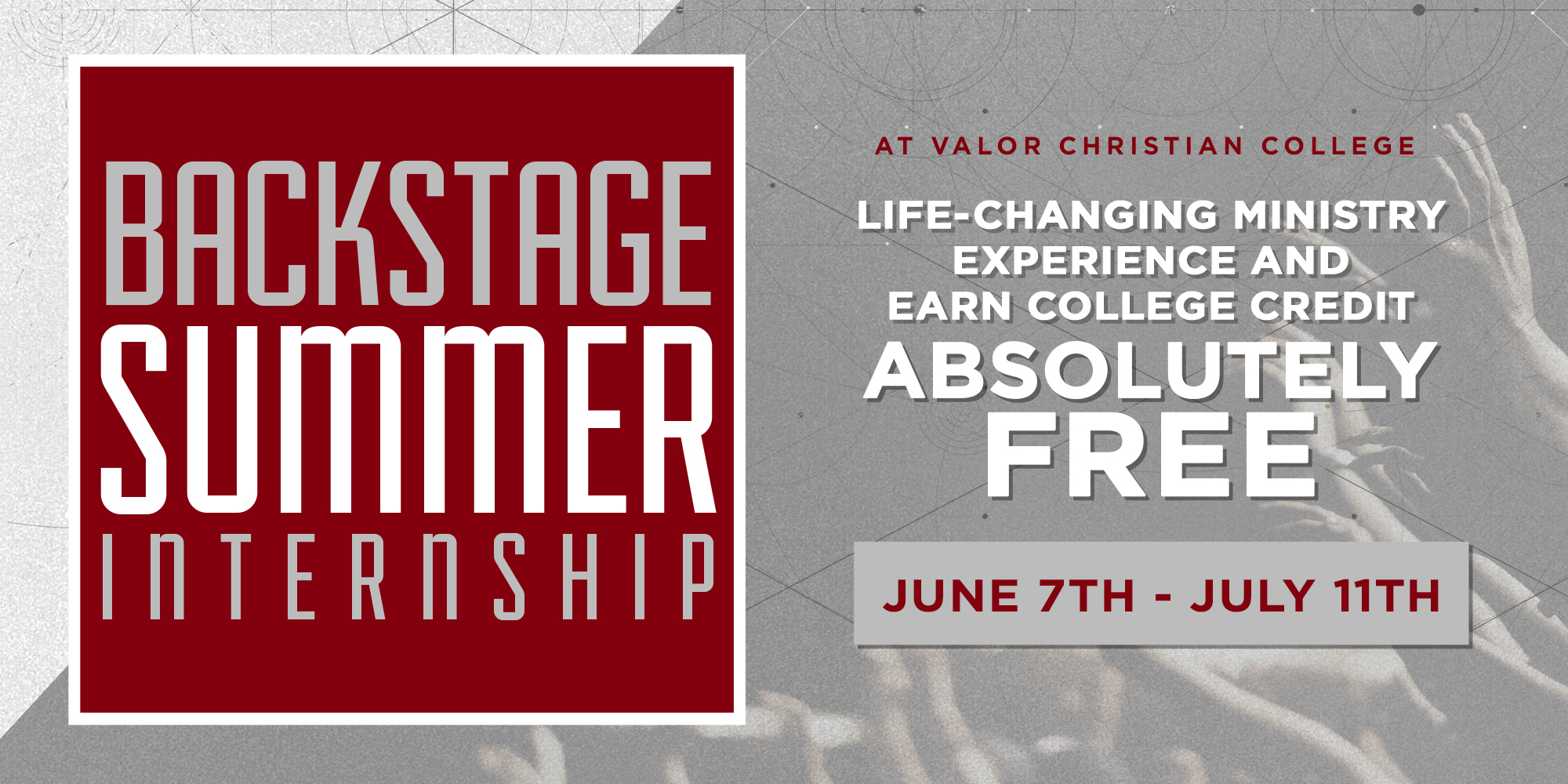 Valor Christian College Presents Backstage Summer Inernship June 7th - July 11th Sign up Now and You Could Receive up to $500 in ABP X Valor Merch, and Dr. Rod Parsley Products Deadline to Apply Is May 21st